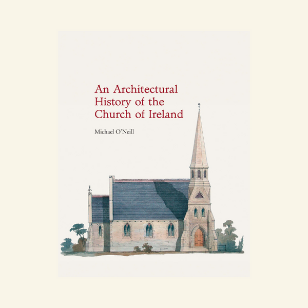 An Architectural History of the Church of Ireland