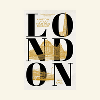 London: A History of 300 Years in 25 Buildings