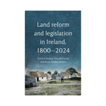 Land reform and legislation in Ireland, 1800-2024