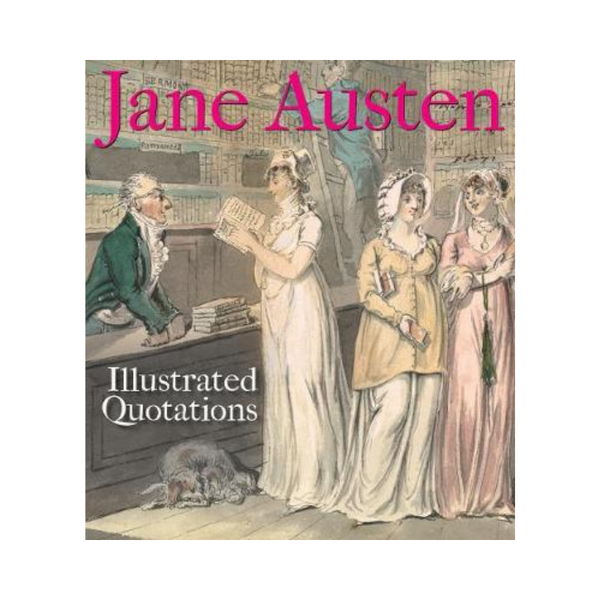 Jane Austen Illustrated Quotations