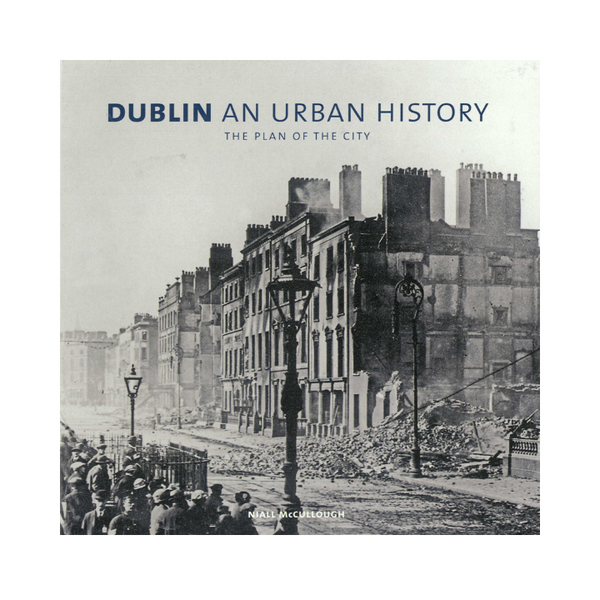 Dublin: An Urban History