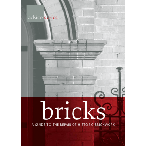 Bricks: a guide to the repair of historic brickwork