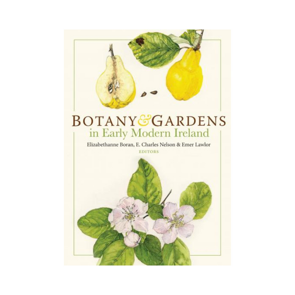 Botany and Gardens in Early Modern Ireland