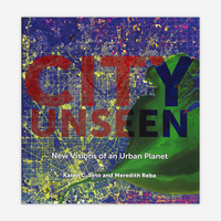 City Unseen: New Visions of an Urban Planet
