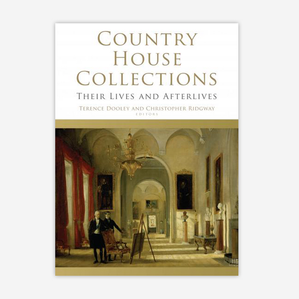 Country House Collections: Their Lives and Afterlives