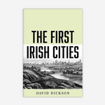 The First Irish Cities: An Eighteenth-Century Transformation