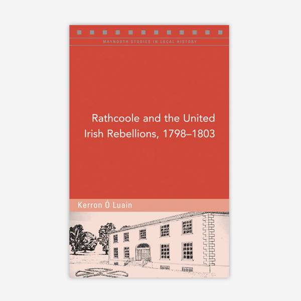 Rathcoole and the United Irish Rebellions, 1798–1803