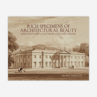 Rich Specimens of Architectural Beauty: John Preston Neale's Irish Country Houses