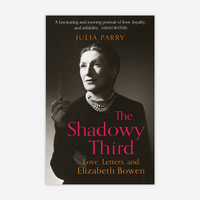 The Shadowy Third: Love, Letters, and Elizabeth Bowen