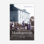 Monksgrange: Portrait of an Irish house and family, 1769–1969