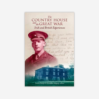 The Country House and the Great War: Irish and British Experiences