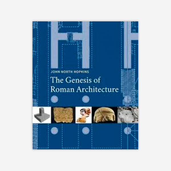 The Genesis of Roman Architecture