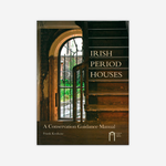 Irish Period Houses – A Conservation Guidance Manual