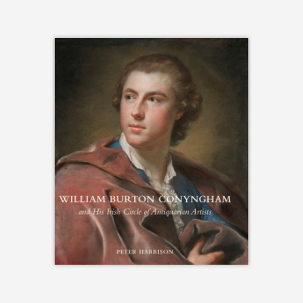 William Burton Conyngham and his Irish Circle of Antiquarian Artists
