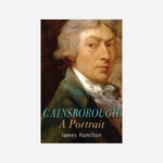 Gainsborough: A Portrait